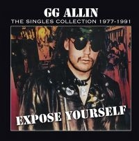 Allin Gg - Expose Yourself Singles Collection in the group VINYL / Upcoming releases / Pop-Rock at Bengans Skivbutik AB (5640951)