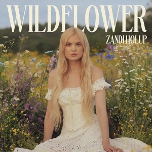 Zandi Holup - Wildflower in the group VINYL / Upcoming releases / Country at Bengans Skivbutik AB (5640972)
