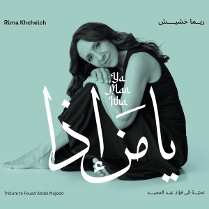Rima Khcheich - Ya Man Itha - Tribute To Fouad Abdel Majeed in the group OUR PICKS / Friday Releases / 2025-10-31 at Bengans Skivbutik AB (5641005)