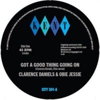 Clarence Daniels & Obie Jessie - Got A Good Thing Going On / Hard Wo in the group VINYL / Upcoming releases / Pop-Rock at Bengans Skivbutik AB (5641038)