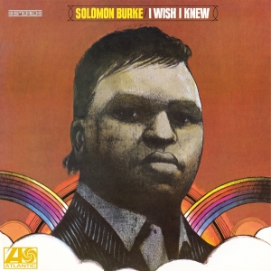 Solomon Burke - I Wish I Knew in the group VINYL / Upcoming releases / RnB-Soul at Bengans Skivbutik AB (5641104)