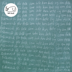 Bob Hund - Folkmusik För Folk Som Inte Kan Bete Sig Som Folk. in the group VINYL / Upcoming releases / Pop-Rock at Bengans Skivbutik AB (5641302)