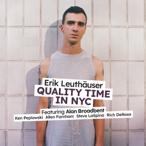 Erik Leuthäuser - Quality Time In Nyc in the group CD / Upcoming releases / Jazz at Bengans Skivbutik AB (5641315)