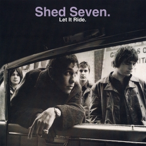 Shed Seven - Let It Ride in the group OUR PICKS / Friday Releases / 2025-10-17 at Bengans Skivbutik AB (5641334)