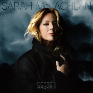 Sarah Mclachlan - Better Broken [Explicit Content] in the group OUR PICKS / Friday Releases / 2025-09-19 at Bengans Skivbutik AB (5641405)