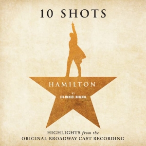 Lin-Manuel Miranda - Hamilton: 10 Shots: Highlights in the group VINYL / Upcoming releases / Film-Musikal at Bengans Skivbutik AB (5641528)