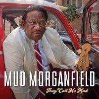 Mud Morganfield - They Call Me Mud in the group CD / Upcoming releases / Blues at Bengans Skivbutik AB (5641562)