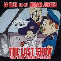 Gg Allin & The Murder Junkies - The Last Show: Live At The Gas Stat in the group VINYL / Upcoming releases / Pop-Rock at Bengans Skivbutik AB (5641563)