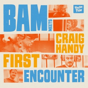 Bam Meets Craig Handy - First Encounter in the group OUR PICKS / Friday Releases / 2025-10-10 at Bengans Skivbutik AB (5641600)