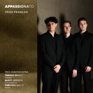 Trio Zarathoustra - Appassionato - Trios Francais in the group CD / Upcoming releases / Classical at Bengans Skivbutik AB (5641862)
