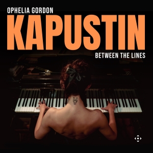 Nikolai Kapustin - Between The Lines in the group OUR PICKS / Frontpage - CD New & Forthcoming at Bengans Skivbutik AB (5641887)