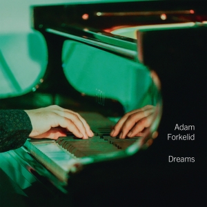 Adam Forkelid - Dreams in the group VINYL / Upcoming releases / Jazz at Bengans Skivbutik AB (5641986)
