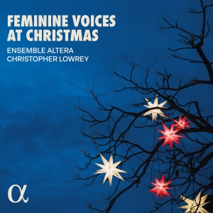 Ensemble Altera Christopher Lowrey - Feminine Voices At Christmas in the group CD / Upcoming releases / Julmusik at Bengans Skivbutik AB (5642002)