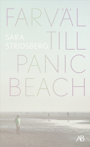 Sara Stridsberg - Farväl Till Panic Beach in the group OTHER / Books / New releases at Bengans Skivbutik AB (5642153)