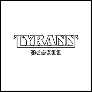 Tyrann - Besatt in the group CD / Upcoming releases / Hårdrock at Bengans Skivbutik AB (5642299)