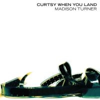 Madison Turner - Curtsy When You Land in the group VINYL / Upcoming releases / Pop-Rock at Bengans Skivbutik AB (5642323)