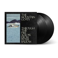 Mountain Goats The - Through This Fire Across From Peter in the group VINYL / Upcoming releases / Pop-Rock at Bengans Skivbutik AB (5642337)