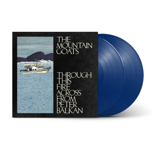 The Mountain Goats - Through This Fire Across From Peter Balkan (Indie Bluewater 2LP) in the group VINYL / Pop-Rock at Bengans Skivbutik AB (5642338)