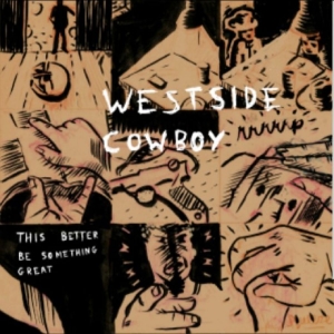 Westside Cowboy - This Better Be Something Great in the group VINYL / Upcoming releases / Pop-Rock at Bengans Skivbutik AB (5642609)