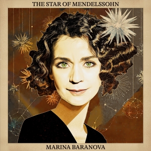 Marina Baranova - The Star Of Mendelssohn in the group CD / Upcoming releases / Classical at Bengans Skivbutik AB (5642959)