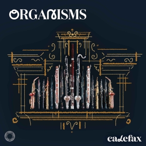 Calefax - Organisms in the group MUSIK / SACD / Kommande / Klassiskt at Bengans Skivbutik AB (5642965)