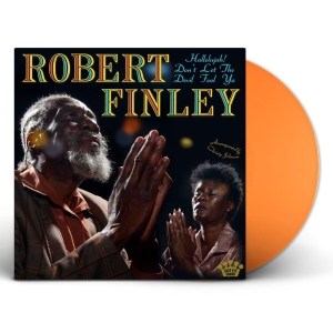 Robert Finley - Hallelujah! Don't Let The Devil Foo in the group VINYL / Upcoming releases / Blues at Bengans Skivbutik AB (5643273)