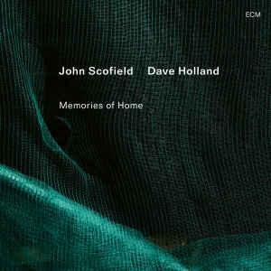 John Scofield Dave Holland - Memories Of Home in the group VINYL / Upcoming releases / Jazz at Bengans Skivbutik AB (5643341)