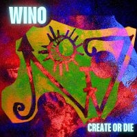 Wino - Create Or Die in the group CD / Upcoming releases / Hårdrock at Bengans Skivbutik AB (5643473)