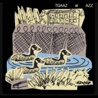 Tgaaz (The Geese At Astra Zeneca) - Tgaaz At Azz in the group VINYL / Upcoming releases / Pop-Rock at Bengans Skivbutik AB (5643521)