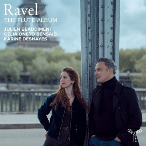 Julien Beaudiment & Celia Oneto Bensaid & Karine Deshayes - Ravel: The Flute Album in the group CD / Upcoming releases / Classical at Bengans Skivbutik AB (5643562)