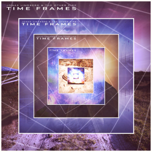 Jonas Lindberg & The Other Side - Time Frames (CD) in the group CD / Upcoming releases / Pop-Rock at Bengans Skivbutik AB (5643598)