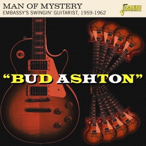 Bud Ashton - Man Of Mystery - Embassy's Swingin' Guitarist, 1959-1962 in the group OUR PICKS / Friday Releases / 2025-10-10 at Bengans Skivbutik AB (5643970)