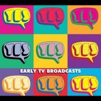 Yes - Early Tv Broadcasts in the group OUR PICKS / Frontpage - CD New & Forthcoming at Bengans Skivbutik AB (5644182)