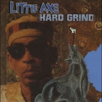 Little Axe - Hard Grind in the group VINYL / Upcoming releases / Reggae at Bengans Skivbutik AB (5644318)