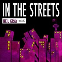 Neil Gray - In The Streets in the group CD / Upcoming releases / Jazz at Bengans Skivbutik AB (5644348)