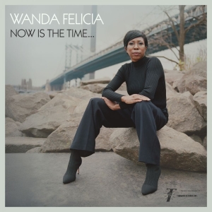 Wanda Felicia - Now Is The Time in the group OUR PICKS / Friday Releases / 2025-10-24 at Bengans Skivbutik AB (5644358)