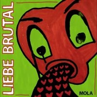 Mola - Liebe Brutal in the group OUR PICKS / Frontpage - Vinyl New & Forthcoming at Bengans Skivbutik AB (5644851)