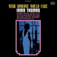 Irma Thomas - Wish Someone Would Care in the group VINYL / Upcoming releases / Pop-Rock at Bengans Skivbutik AB (5644874)