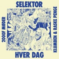 Klumben & Raske Penge - Selektor/Hver Dag in the group OUR PICKS / Friday Releases / 2025-10-17 at Bengans Skivbutik AB (5644908)