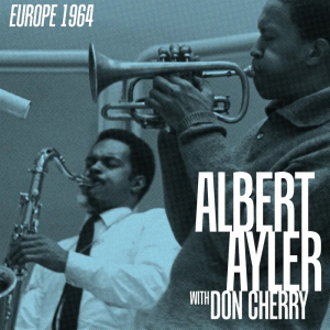 Albert Ayler & Don Cherry - Europe 1964 (4Lp)  Rsd Bf in the group OUR PICKS / Record Store Day / RSD BF 2025 at Bengans Skivbutik AB (5645013)