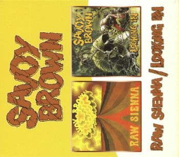 Savoy Brown - Raw Sienna/Looking In in the group CD / Bestsellers at Bengans Skivbutik AB (564509)