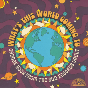 Various Artists - What's This World Coming To: Garage Rock From The Sun Records Vault (Zoetrope Vinyl)  Rsd Bf in the group OUR PICKS / Record Store Day / RSD BF 2025 at Bengans Skivbutik AB (5645097)