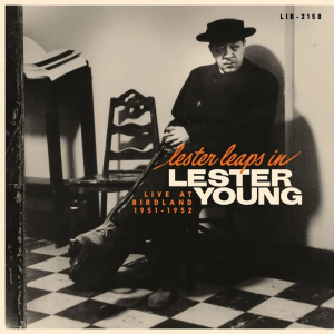 Lester Young - Lester Leaps In: Live At Birdland 1951-1952 (180G)  Rsd Bf in the group OUR PICKS / Record Store Day / RSD BF 2025 at Bengans Skivbutik AB (5645108)