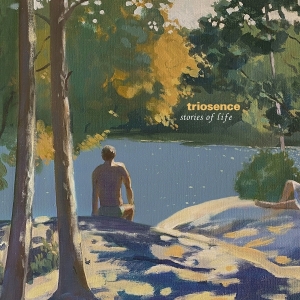 Triosence - Stories Of Life in the group OUR PICKS / Frontpage - Vinyl New & Forthcoming at Bengans Skivbutik AB (5645134)