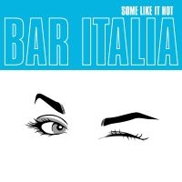 Bar Italia - Some Like It Hot in the group VINYL / Upcoming releases / Pop-Rock at Bengans Skivbutik AB (5645207)