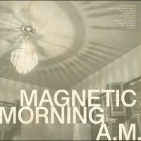 Magnetic Morning - A.M. (Bone White Vinyl) in the group VINYL / Upcoming releases / Pop-Rock at Bengans Skivbutik AB (5645244)