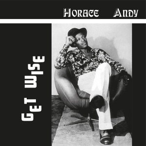 Horace Andy - Get Wise in the group OUR PICKS / Friday Releases / 2025-11-21 at Bengans Skivbutik AB (5645438)