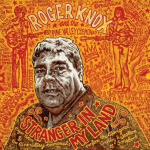 Knox Roger & The Pine Valley Cosmon - Stranger In My Land in the group CD / Country,Pop-Rock at Bengans Skivbutik AB (564557)