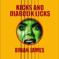 Brian James - Kicks?And Diabolik Licks in the group VINYL / Upcoming releases / Pop-Rock at Bengans Skivbutik AB (5645592)