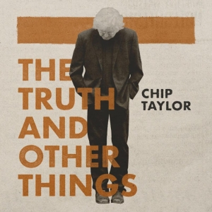 Taylor Chip - The Truth and Other Things in the group CD / Pop-Rock at Bengans Skivbutik AB (5645796)